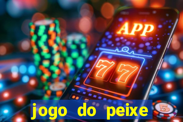 jogo do peixe ganhar dinheiro